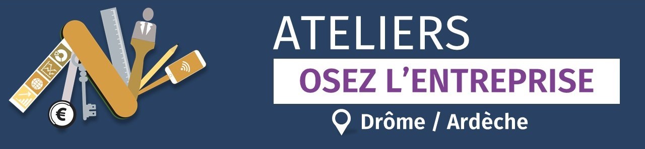 Ateliers osez entreprendre 2022 drome ardeche